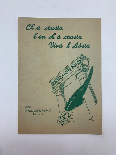 Ch'a cousta l'on ch'a cousta. Viva l'Aosta. Corso di addestramento richiamati, nov. 1953